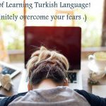 با ترس های یادگیری زبان ترکی استانبولی مقابله کنید